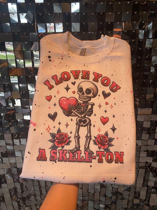 I love you a skeleton pullover or tee