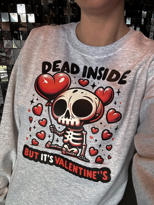 Dead Inside But It’s Vday pullover or tee